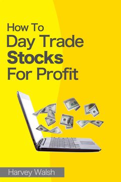 How To Day Trade Stocks For Profit by Harvey Walsh — book cover